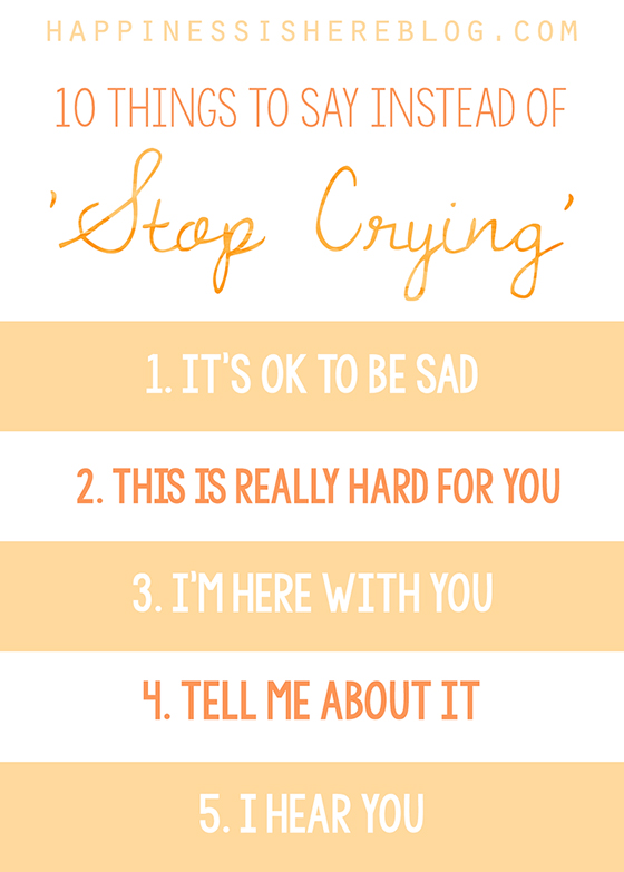 10 Things to Say Instead of 'Stop Crying'