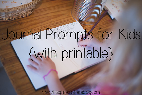 Journal Prompts for Kids {with printable} | Happiness is here