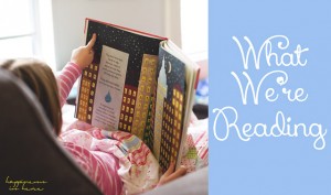 What we're reading: Beautiful children's books (and educational too!)