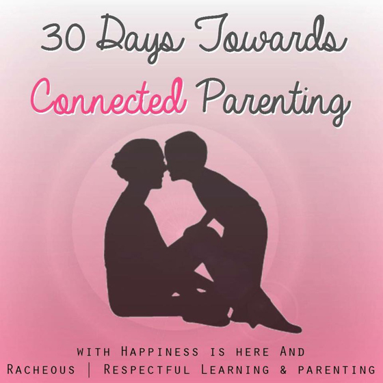 30 Days Towards Connected Parenting
