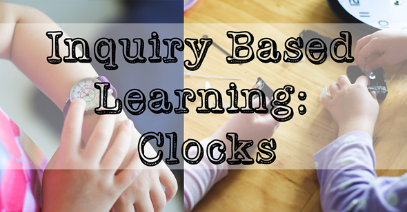 Inquiry Based Learning: Clocks