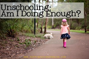 Unschooling: Am I doing enough?