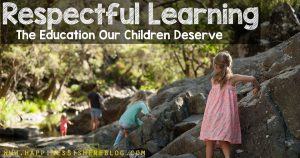 Respectful Learning: The Education Our Children Deserve