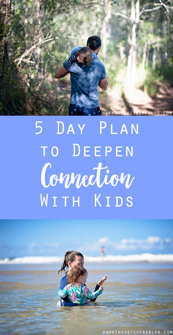 5 Day Plan to Deepen Connection With Kids