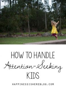How to Handle Attention-Seeking Kids