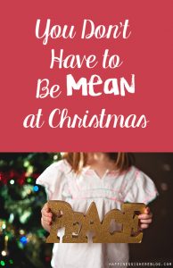 You Don’t Have to Be Mean at Christmas
