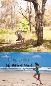 10 Things I Love About Life Without School
